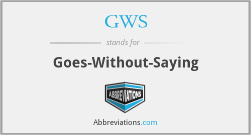 GWS - Goes-Without-Saying