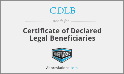 CDLB - Certificate of Declared Legal Beneficiaries