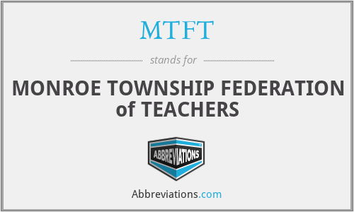 MTFT - MONROE TOWNSHIP FEDERATION of TEACHERS