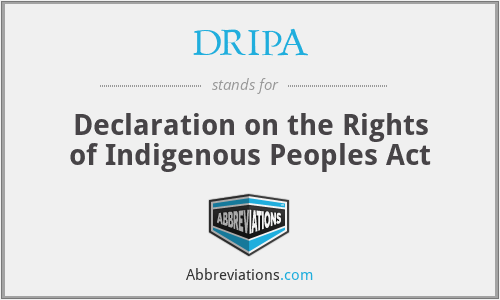 DRIPA - Declaration on the Rights of Indigenous Peoples Act
