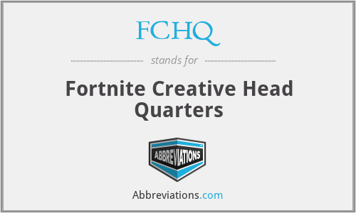 FCHQ - Fortnite Creative Head Quarters