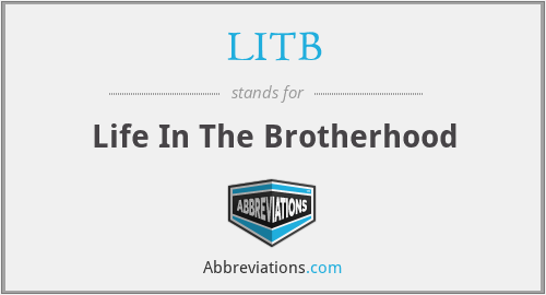 LITB - Life In The Brotherhood