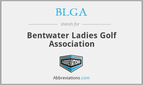 BLGA - Bentwater Ladies Golf Association