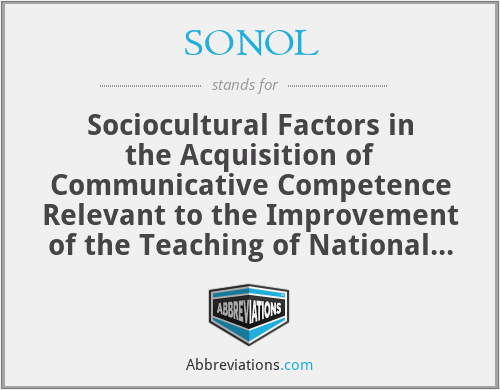 SONOL - Sociocultural Factors in the Acquisition of Communicative Competence Relevant to the Improvement of the Teaching of National and Official Languages