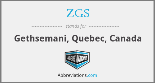 ZGS - Gethsemani, Quebec, Canada