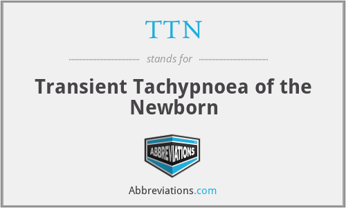 TTN - Transient Tachypnoea of the Newborn