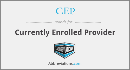 CEP - Currently Enrolled Provider