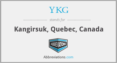 YKG - Kangirsuk, Quebec, Canada