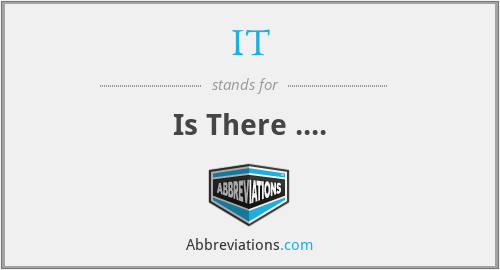 IT - Is There ....