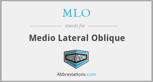 MLO - Medio Lateral Oblique