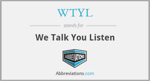 WTYL - We Talk You Listen