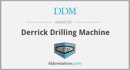 DDM - Derrick Drilling Machine