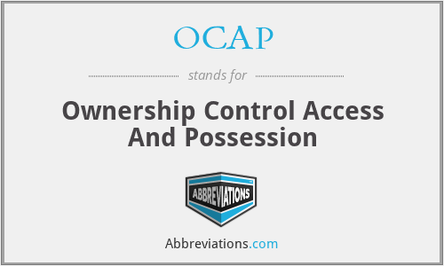 OCAP - Ownership Control Access And Possession