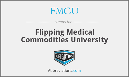 FMCU - Flipping Medical Commodities University