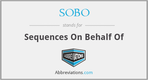 SOBO - Sequences On Behalf Of