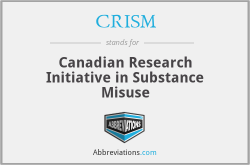CRISM - Canadian Research Initiative in Substance Misuse