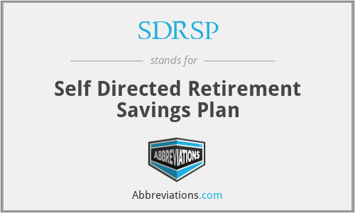 SDRSP - Self Directed Retirement Savings Plan