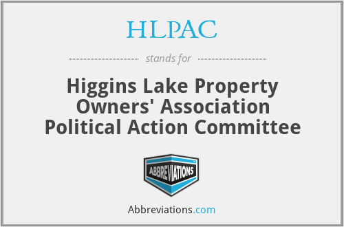 HLPAC - Higgins Lake Property Owners' Association Political Action Committee