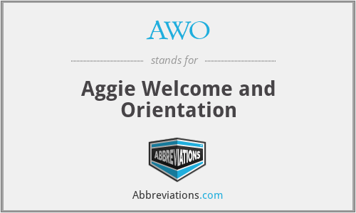 AWO - Aggie Welcome and Orientation