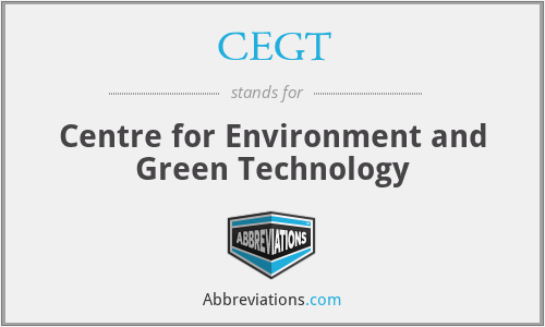 CEGT - Centre for Environment and Green Technology