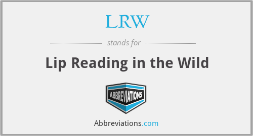 LRW - Lip Reading in the Wild