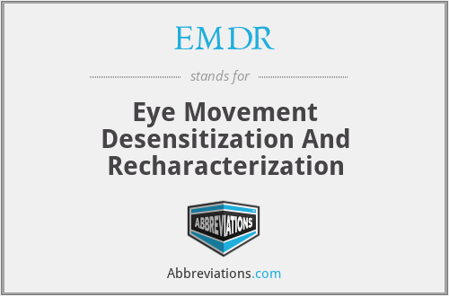 EMDR - Eye Movement Desensitization And Recharacterization