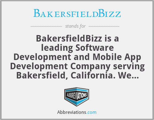 BakersfieldBizz - BakersfieldBizz is a leading Software Development and Mobile App Development Company serving Bakersfield, California. We provide sophisticated technology solutions for enterprise & startup businesses.