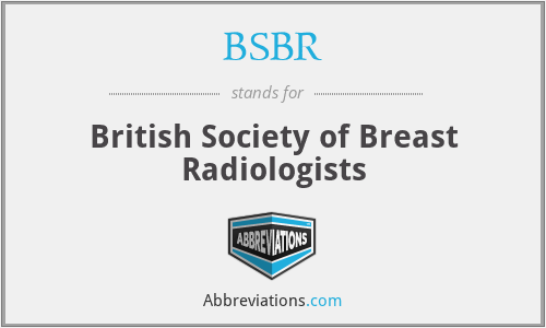 BSBR - British Society of Breast Radiologists