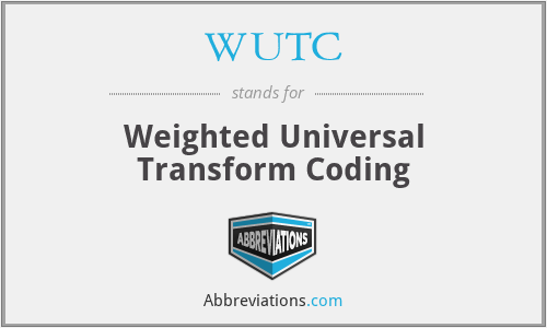 WUTC - Weighted Universal Transform Coding
