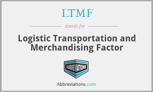 LTMF - Logistic Transportation and Merchandising Factor