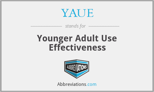 YAUE - Younger Adult Use Effectiveness
