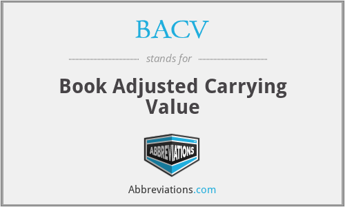 BACV - Book Adjusted Carrying Value