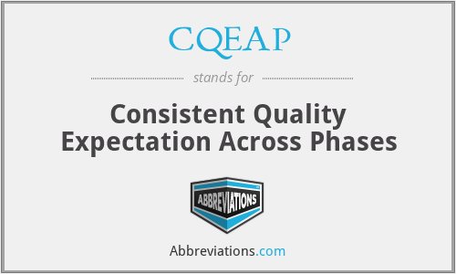 CQEAP - Consistent Quality Expectation Across Phases