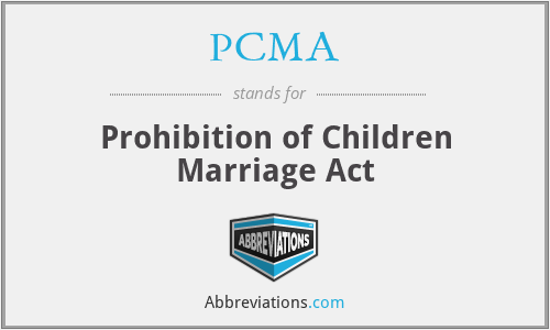 PCMA - Prohibition of Children Marriage Act