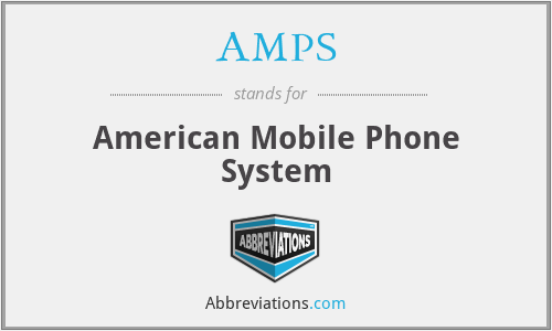 AMPS - American Mobile Phone System