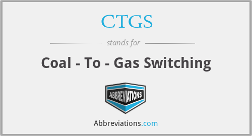 CTGS - Coal - To - Gas Switching