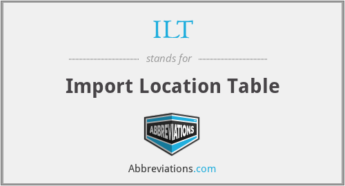 ILT - Import Location Table