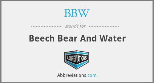 BBW - Beech Bear And Water