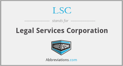 LSC - Legal Services Corporation
