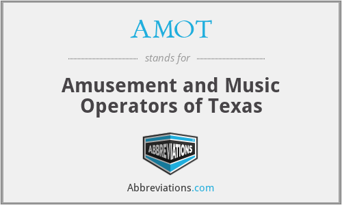 AMOT - Amusement and Music Operators of Texas