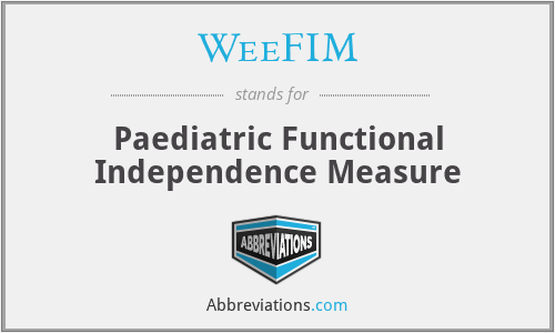 WeeFIM - Paediatric Functional Independence Measure