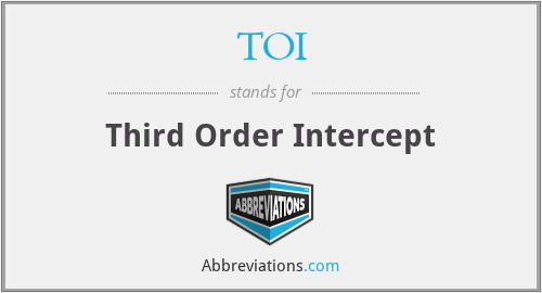 TOI - Third Order Intercept