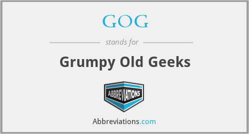 GOG - Grumpy Old Geeks