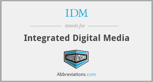 IDM - Integrated Digital Media