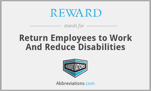 REWARD - Return Employees to Work And Reduce Disabilities