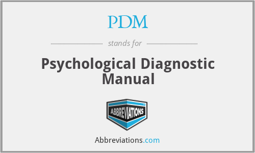 PDM - Psychological Diagnostic Manual
