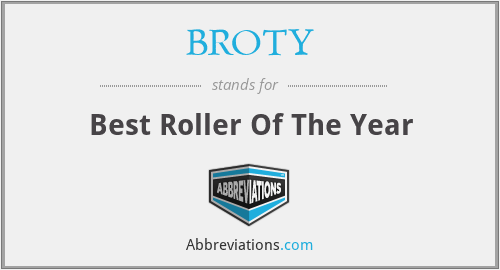 BROTY - Best Roller Of The Year