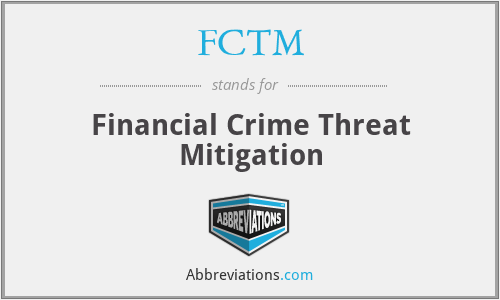 FCTM - Financial Crime Threat Mitigation