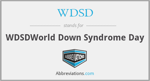 WDSD - WDSDWorld Down Syndrome Day
