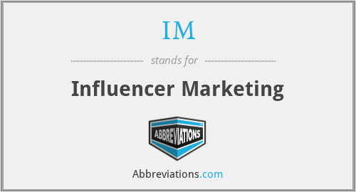 IM - Influencer Marketing